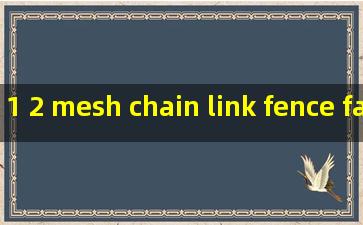 1 2 mesh chain link fence fabric